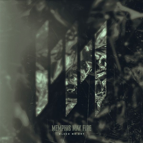 Memphis May Fire : Bleed Me Dry